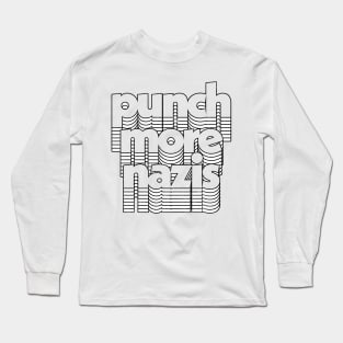 Punch More Nazis / Anti-Fascism Original Design Long Sleeve T-Shirt